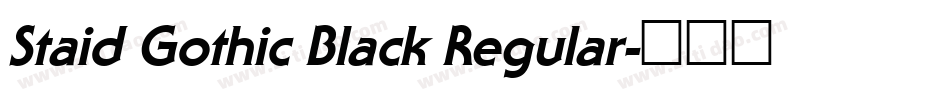 Staid Gothic Black Regular字体转换